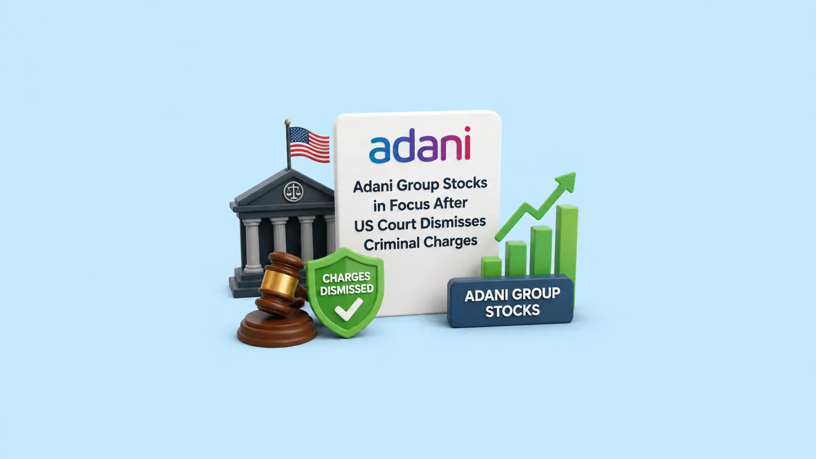 Adani Group Stocks in Focus After US Court Dismisses Criminal Charges